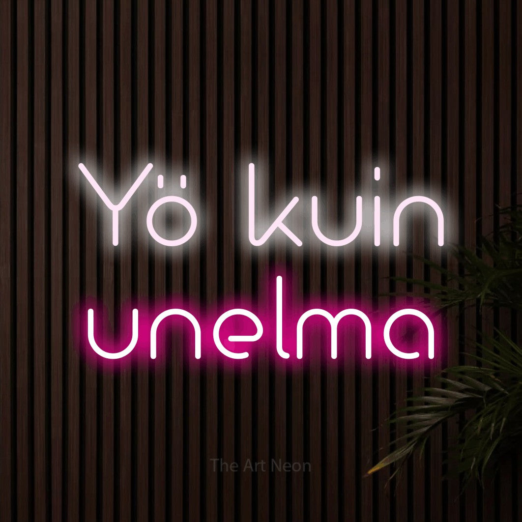 LED neon sign reading “Yö kuin unelma”, arranged in 2 lines.