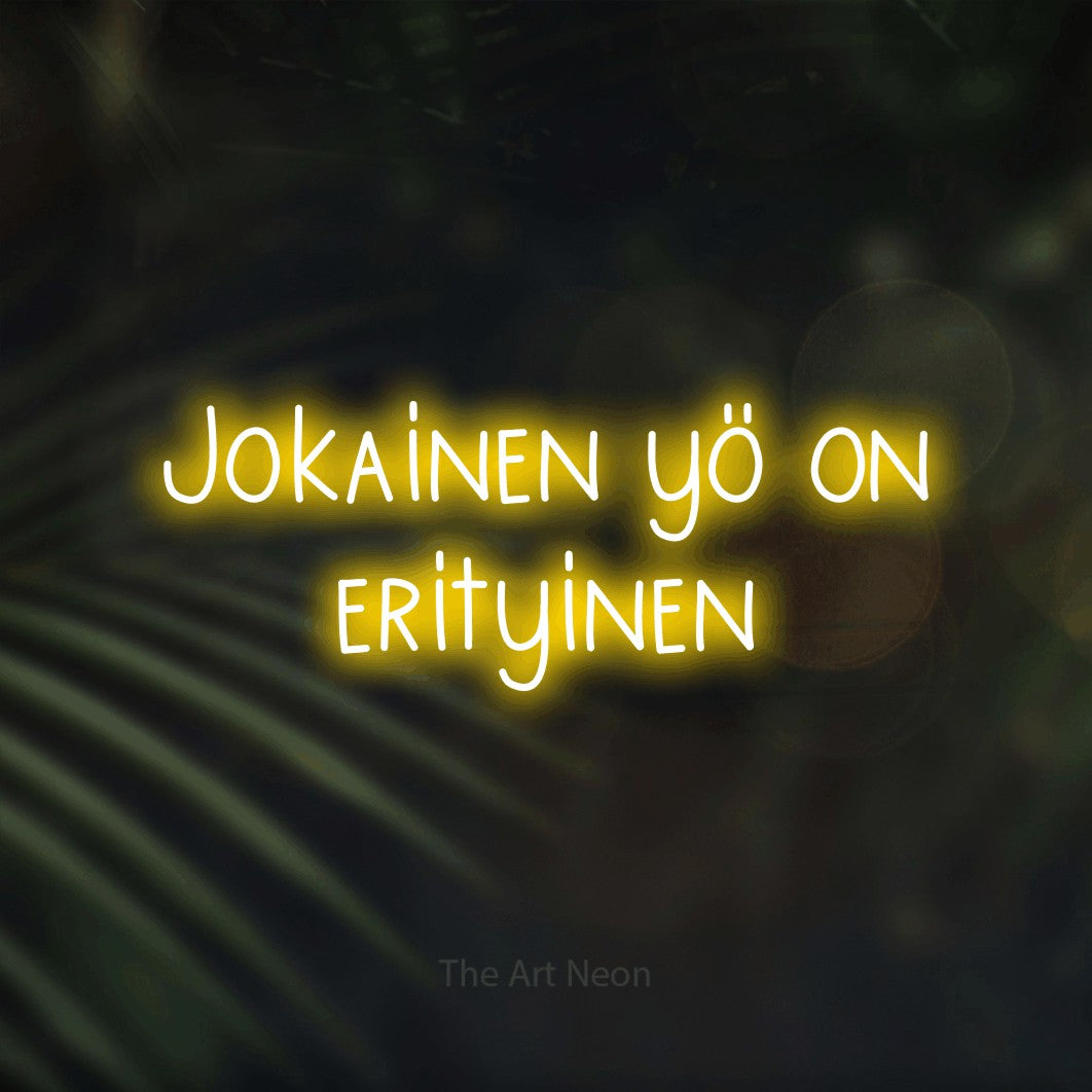 LED neon sign reading “Jokainen yö on erityinen”, arranged in 2 lines.