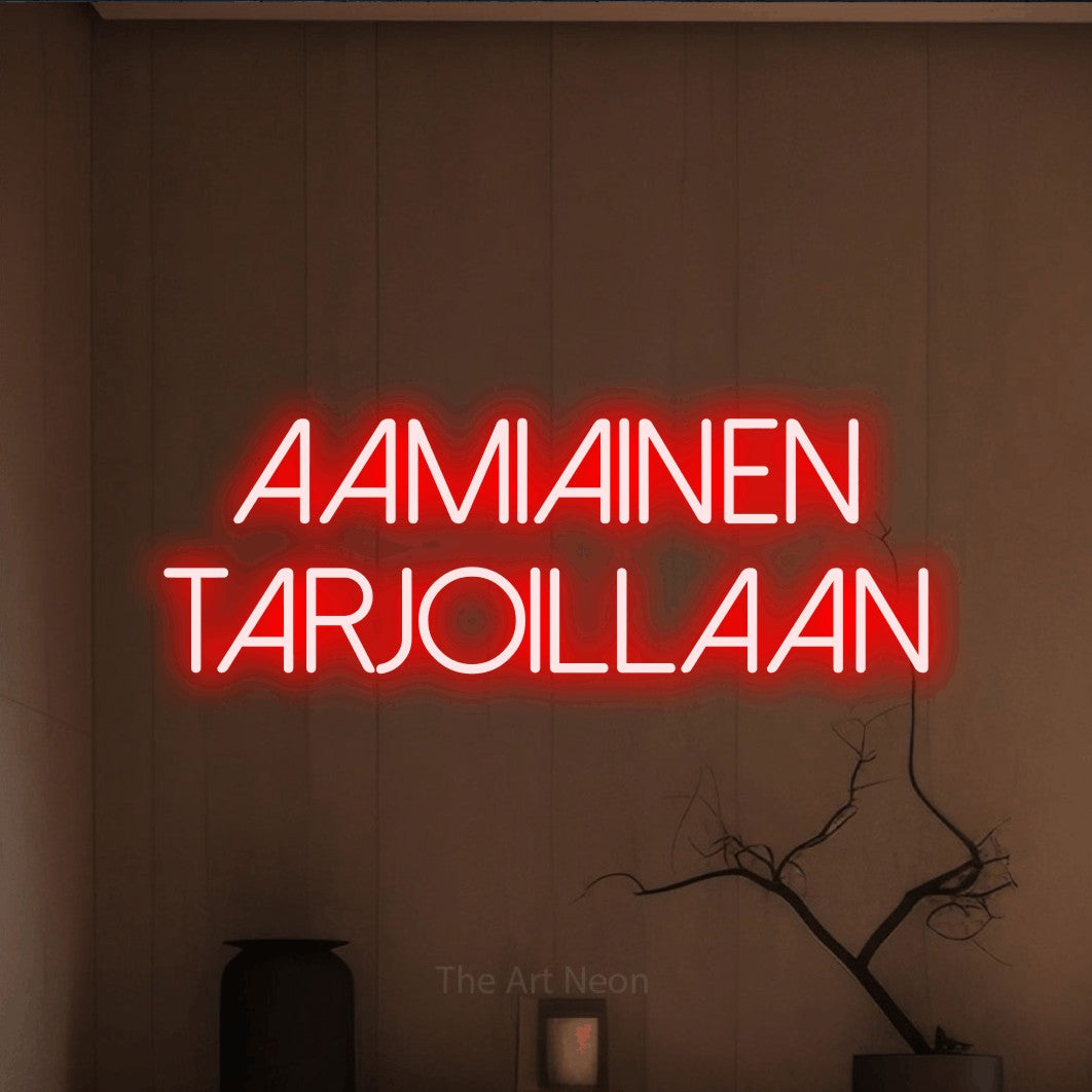 LED neon sign reading “Aamiainen tarjoillaan”, arranged in 2 lines.