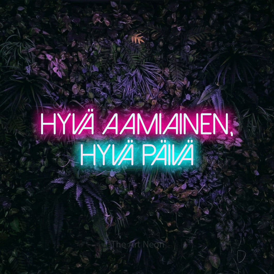 LED neon sign reading “Hyvä aamiainen, hyvä päivä”, arranged in 2 lines.