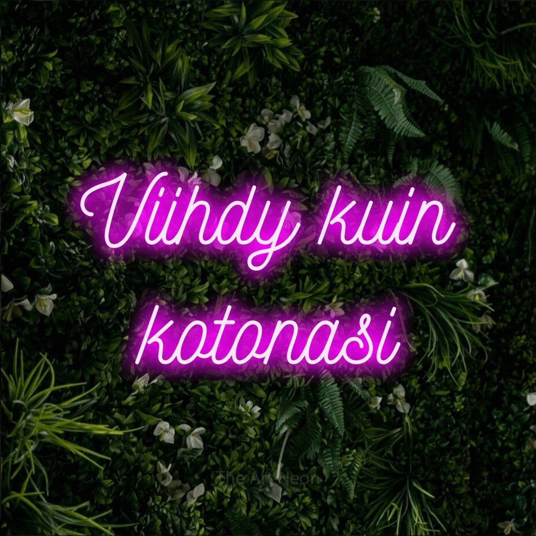 LED neon sign reading “Viihdy kuin kotonasi”, arranged in 2 lines.