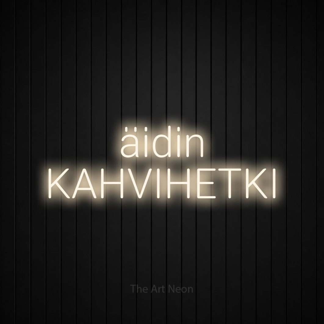 LED neon sign reading “äidin KAHVIHETKI”, arranged in 2 lines.