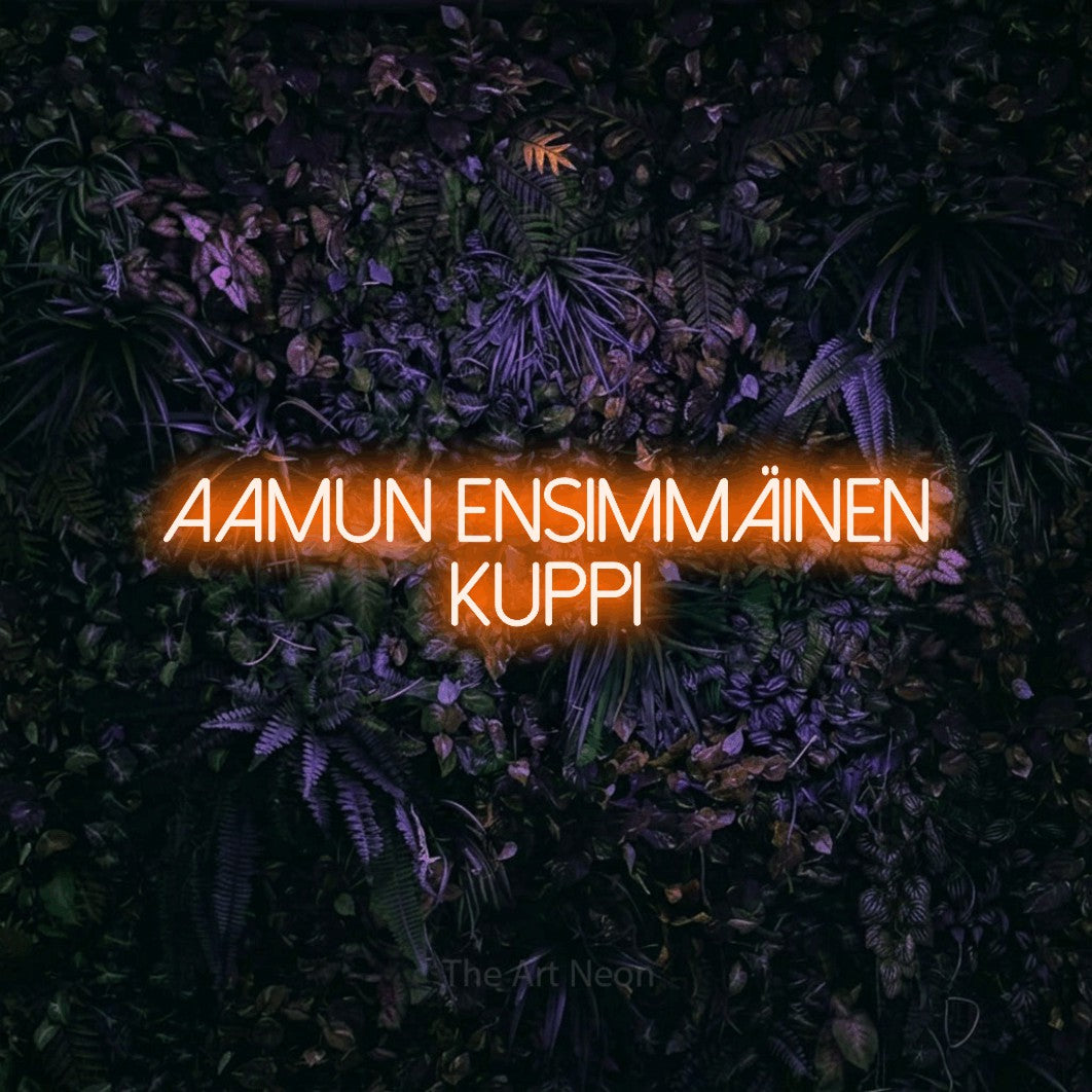 LED neon sign reading “aamun ENSIMMÄINEN kuppi”, arranged in 2 lines.