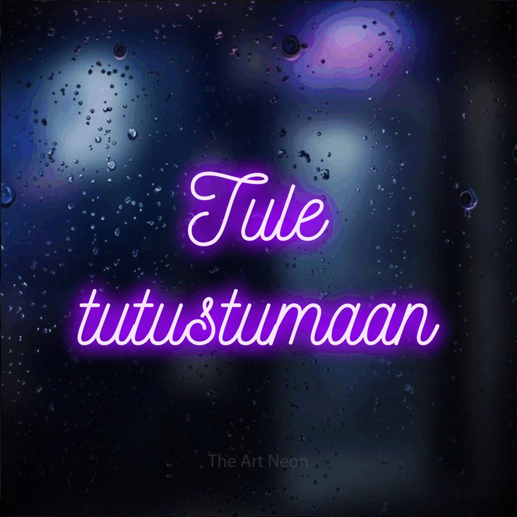 LED neon sign reading “Tule tutustumaan”, arranged in 2 lines.