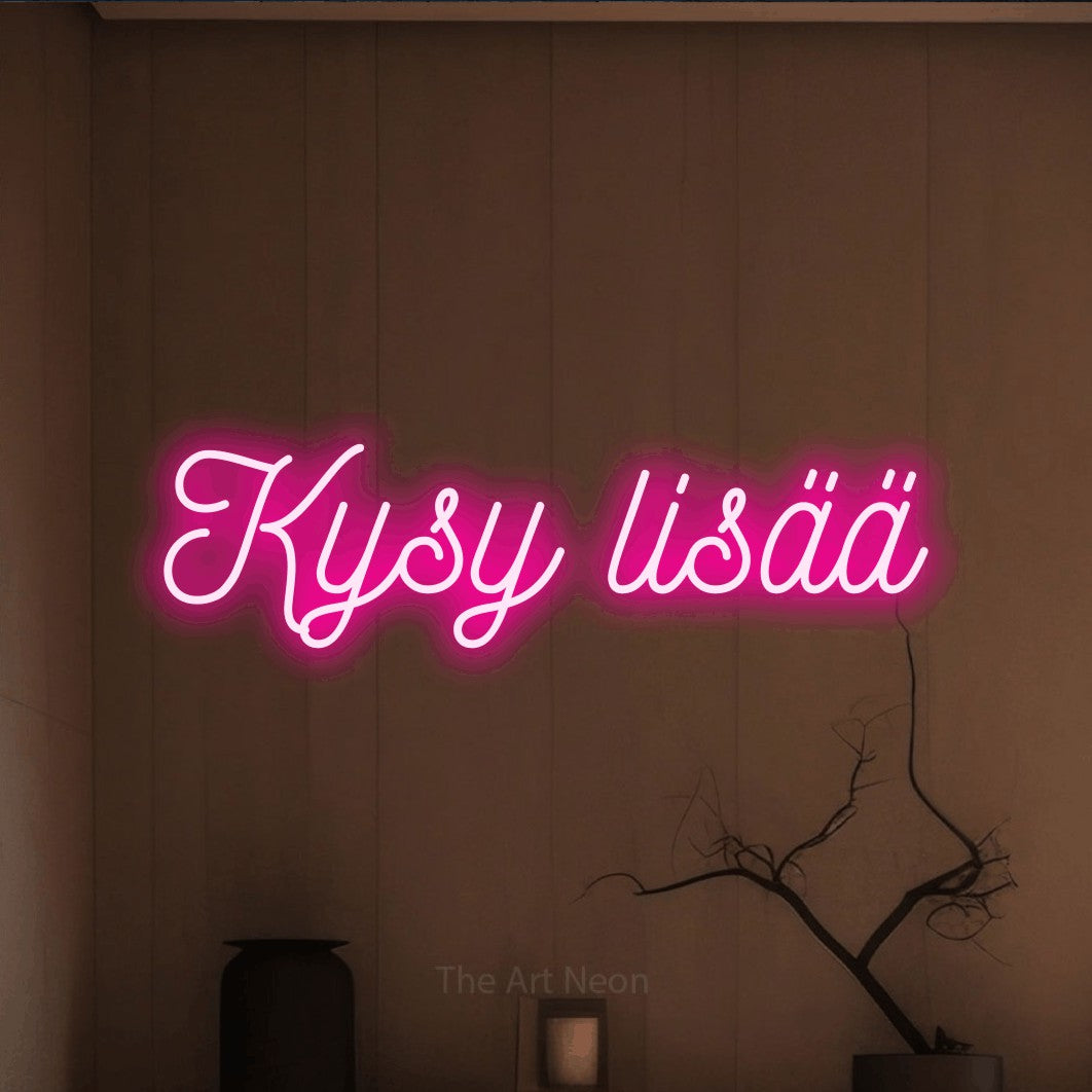 LED neon sign reading “Kysy lisää”, arranged in a single line.