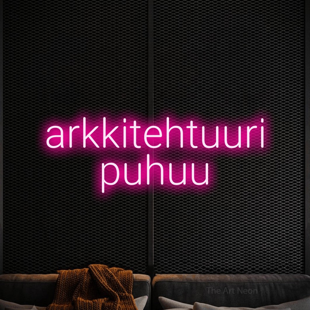 LED neon sign reading “arkkitehtuuri puhuu”, arranged in 2 lines.