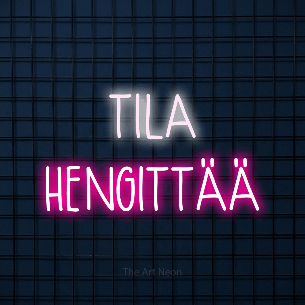 LED neon sign reading “TILA HENGITTÄÄ”, arranged in 2 lines.