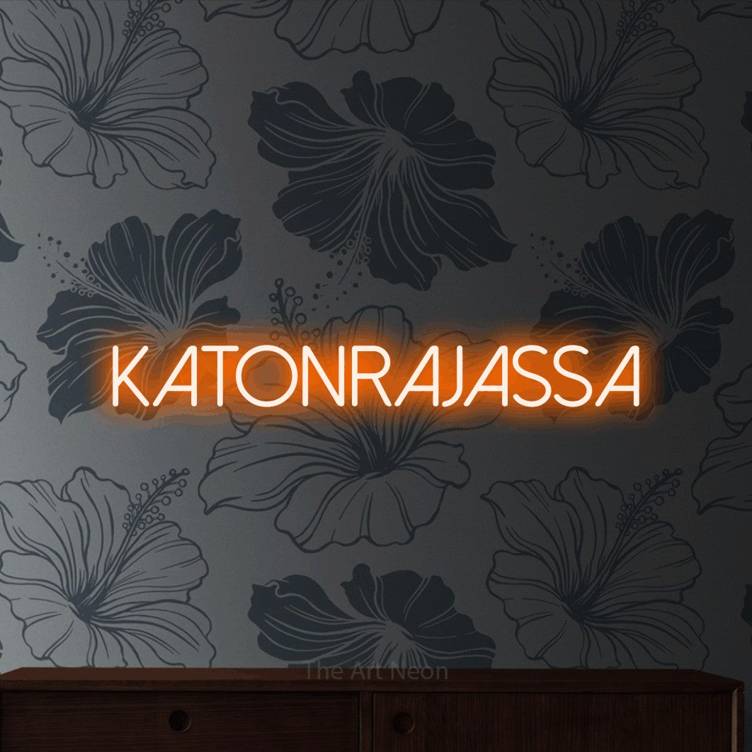 LED neon sign reading “KATONRAJASSA”, arranged in a single line.