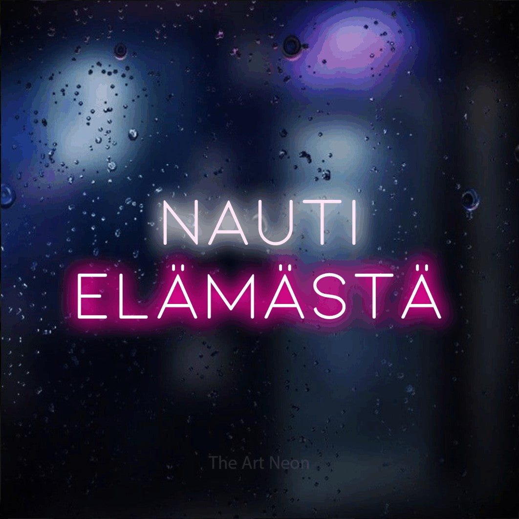 LED neon sign reading “NAUTI ELÄMÄSTÄ”, arranged in 2 lines.