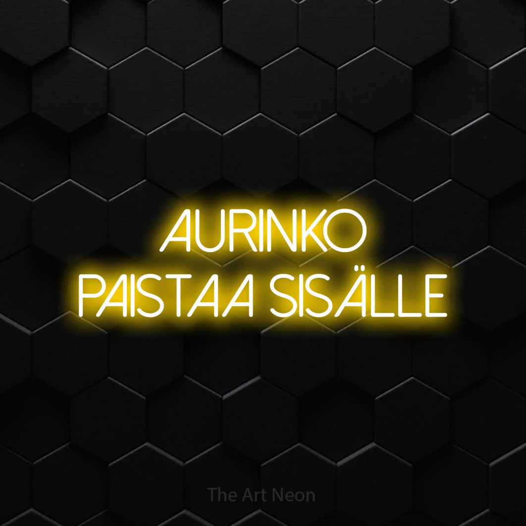 LED neon sign reading “Aurinko paistaa sisälle”, arranged in 2 lines.