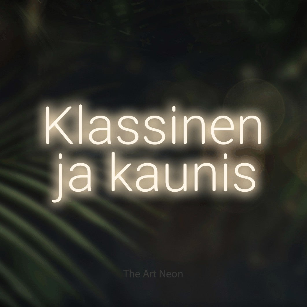 LED neon sign reading “Klassinen ja kaunis”, arranged in 2 lines.