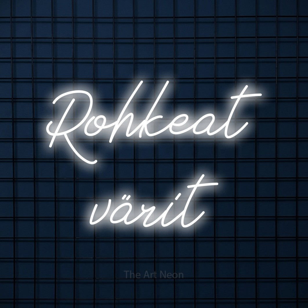 LED neon sign reading “Rohkeat värit”, arranged in 2 lines.