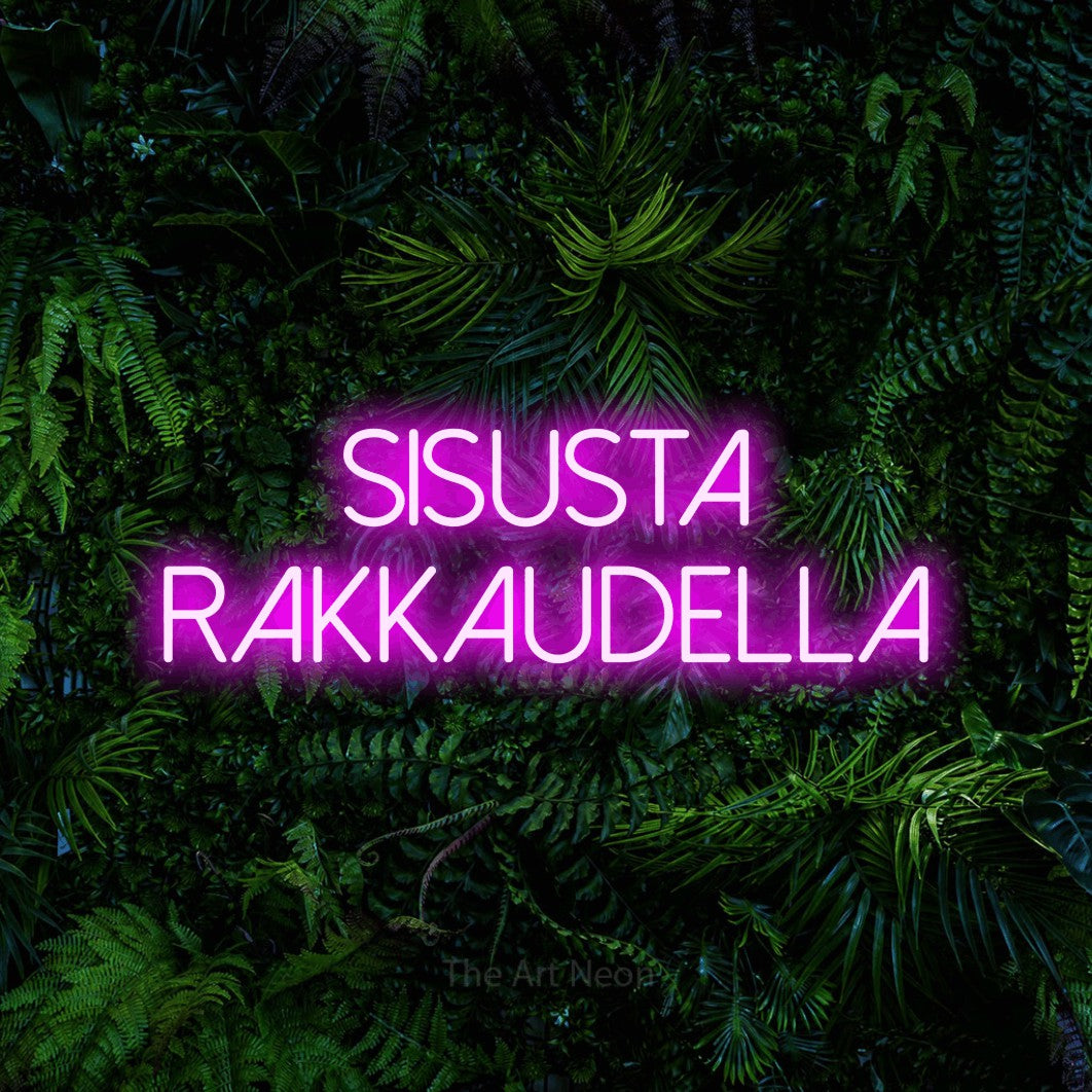 LED neon sign reading “Sisusta rakkaudella”, arranged in 2 lines.