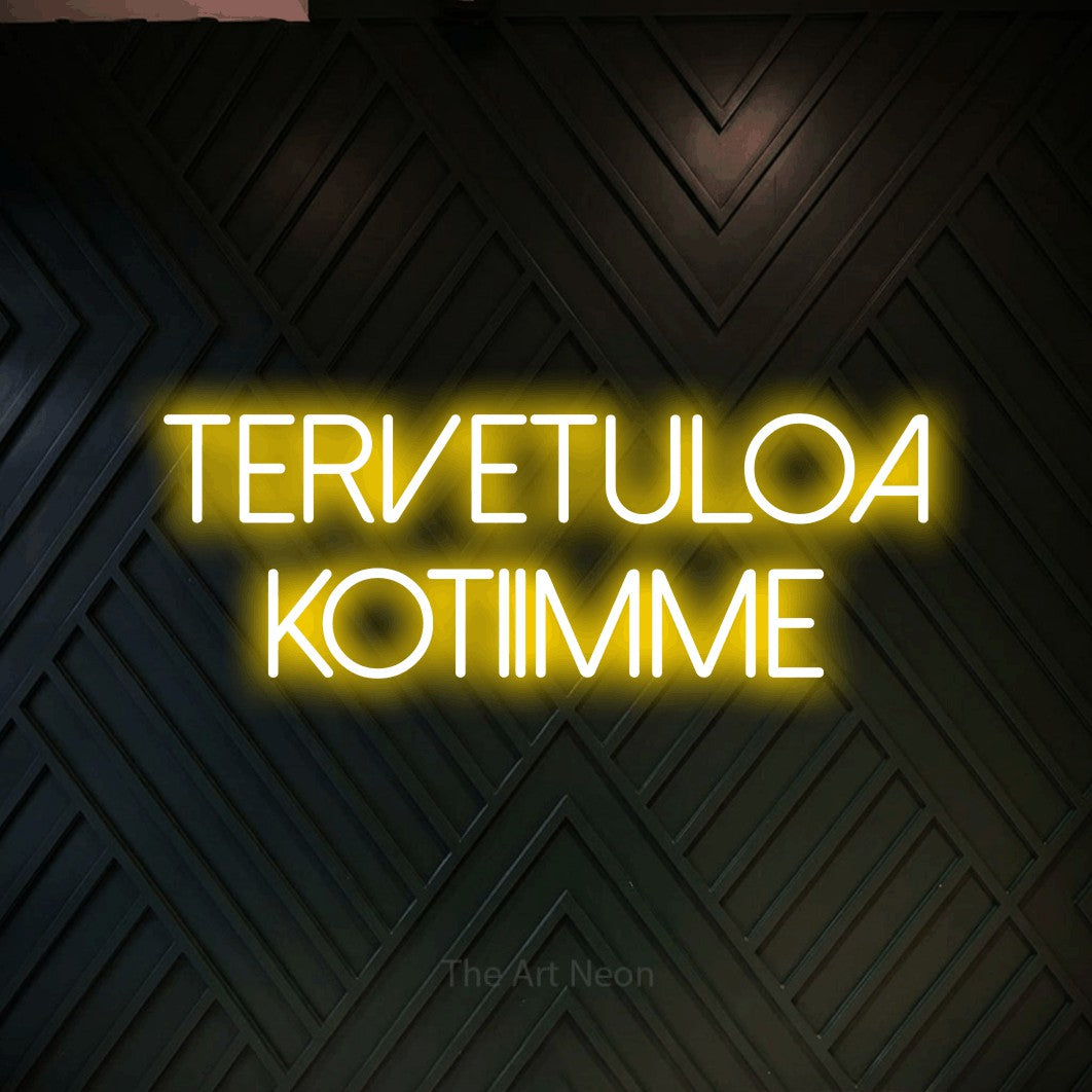 LED neon sign reading “Tervetuloa kotiimme”, arranged in 2 lines.