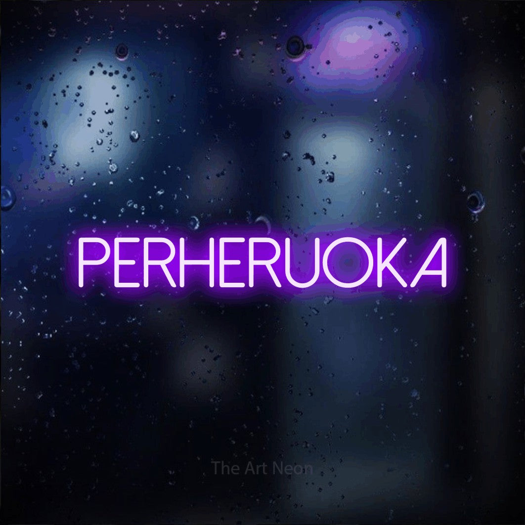 LED neon sign reading “PERHERUOKA”, arranged in a single line.