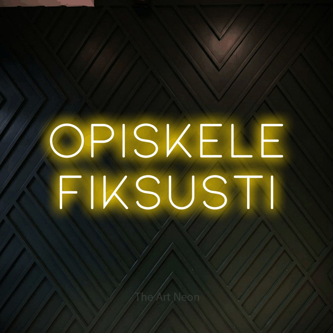 LED neon sign reading “Opiskele fiksusti”, arranged in 2 lines.