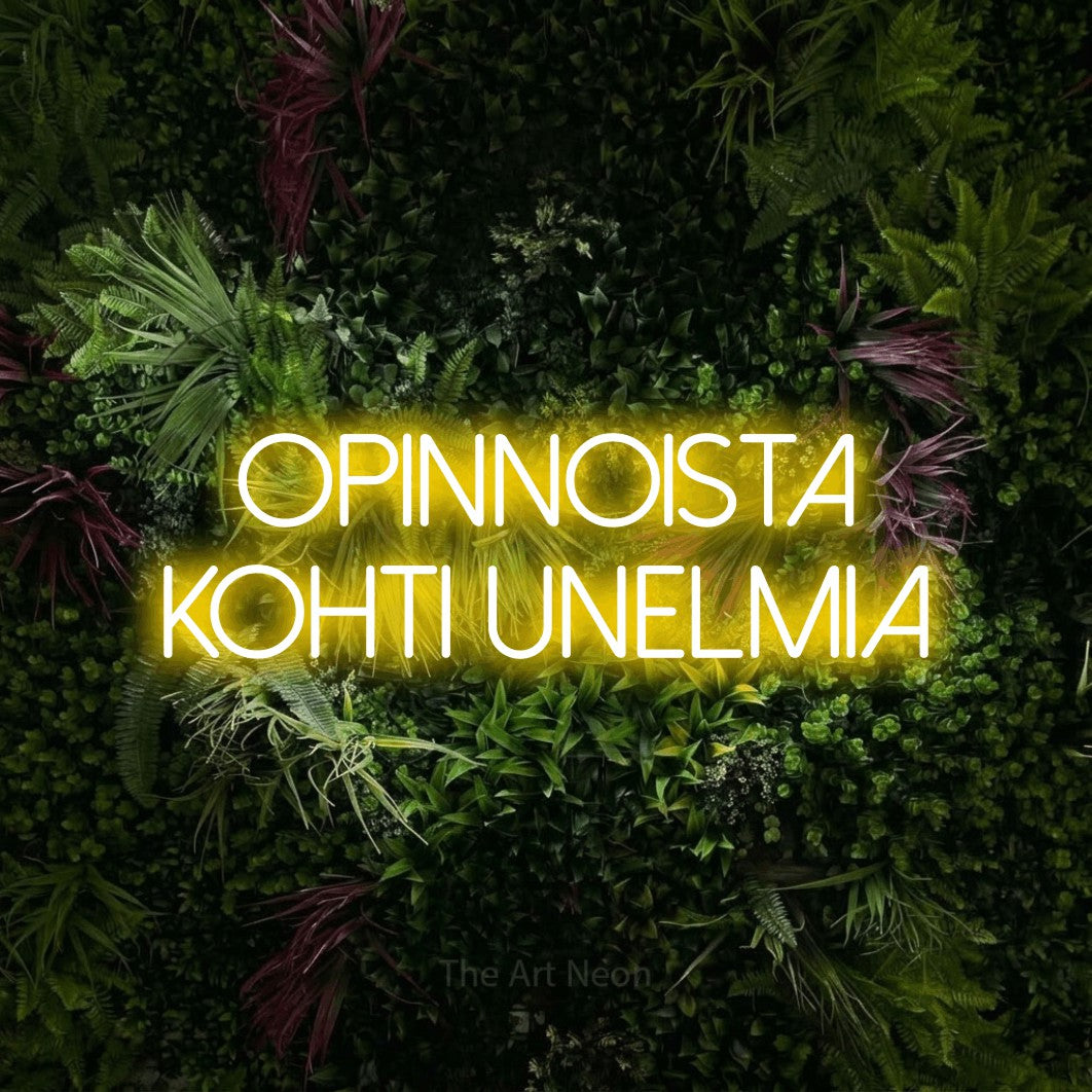 LED neon sign reading “Opinnoista kohti unelmia”, arranged in 2 lines.