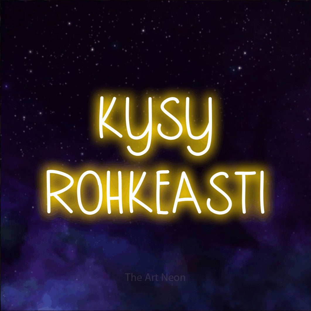 LED neon sign reading “KYSY ROHKEASTI”, arranged in 2 lines.