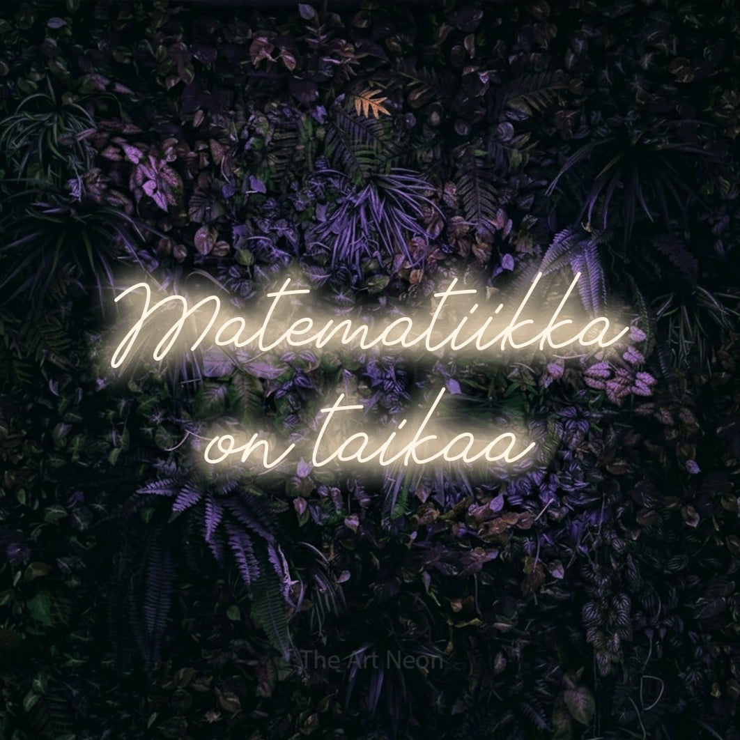 LED neon sign reading “Matematiikka on taikaa”, arranged in 2 lines.