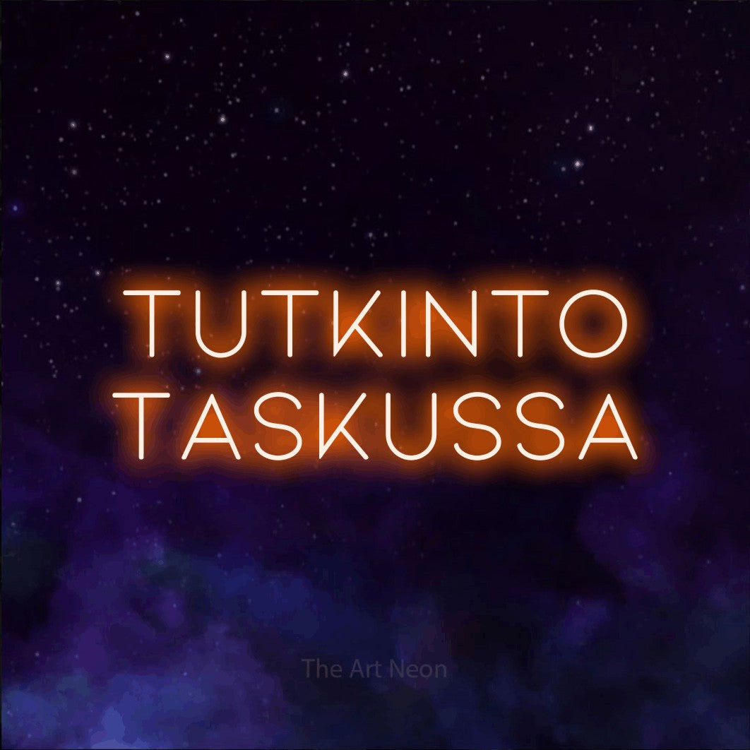 LED neon sign reading “TUTKINTO TASKUSSA”, arranged in 2 lines.