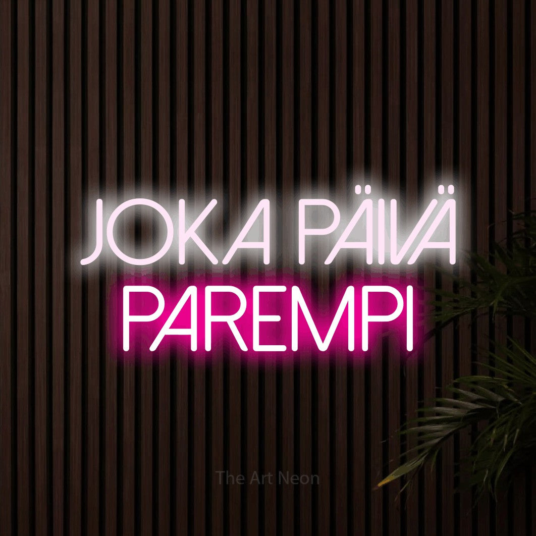 LED neon sign reading “Joka päivä parempi”, arranged in 2 lines.