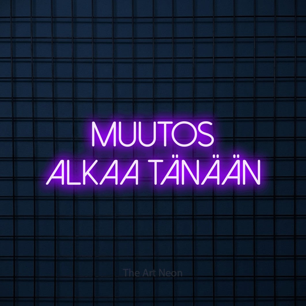 LED neon sign reading “Muutos alkaa tänään”, arranged in 2 lines.