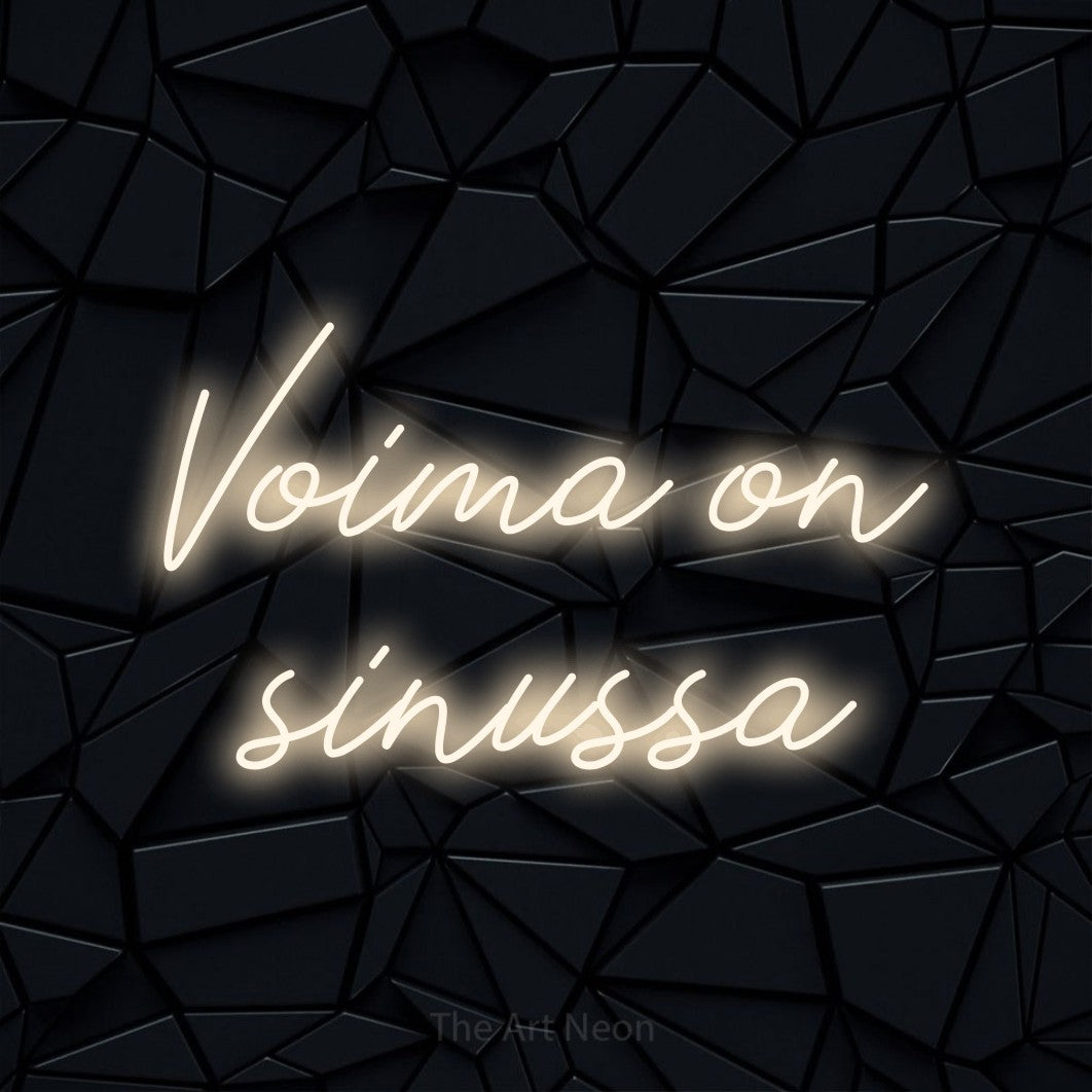 LED neon sign reading “Voima on sinussa”, arranged in 2 lines.