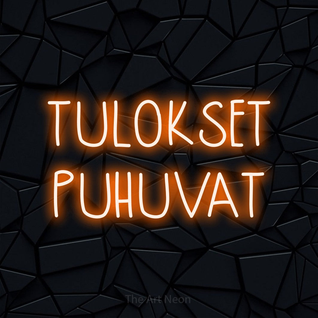LED neon sign reading “TULOKSET PUHUVAT”, arranged in 2 lines.