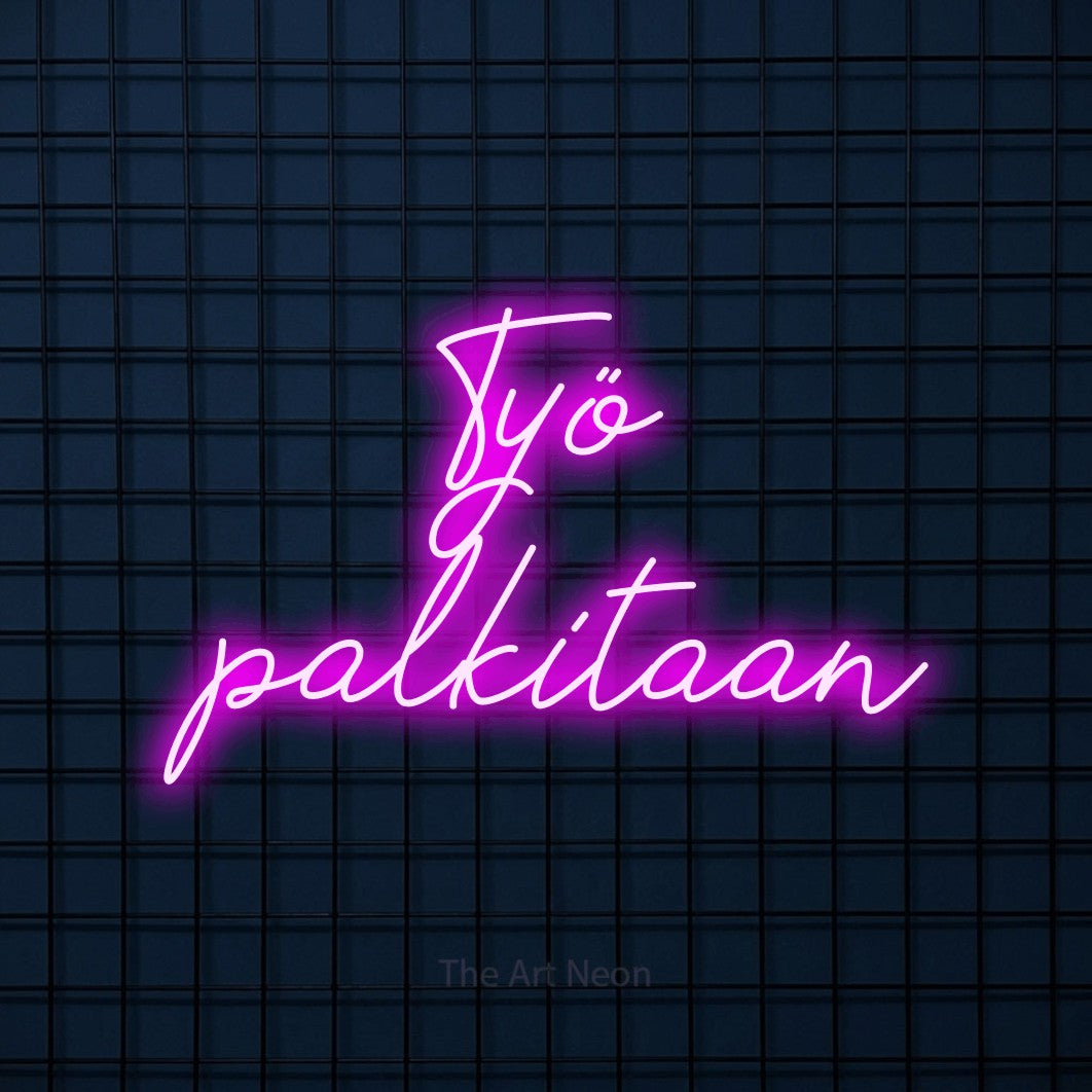LED neon sign reading “Työ palkitaan”, arranged in 2 lines.