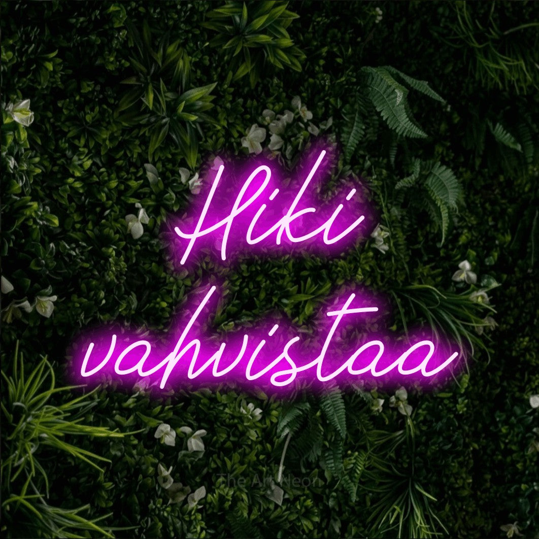 LED neon sign reading “Hiki vahvistaa”, arranged in 2 lines.