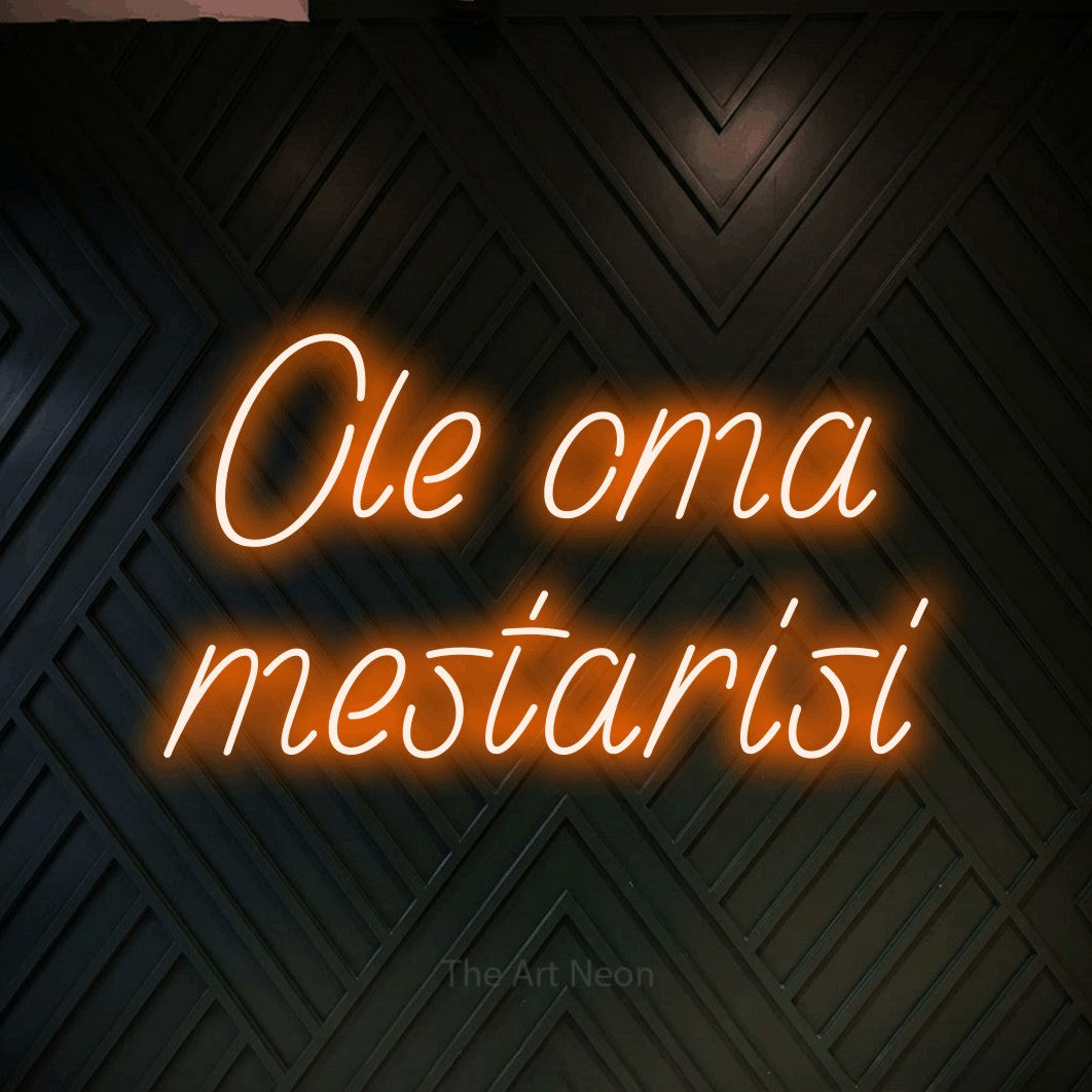LED neon sign reading “Ole oma mestarisi”, arranged in 2 lines.
