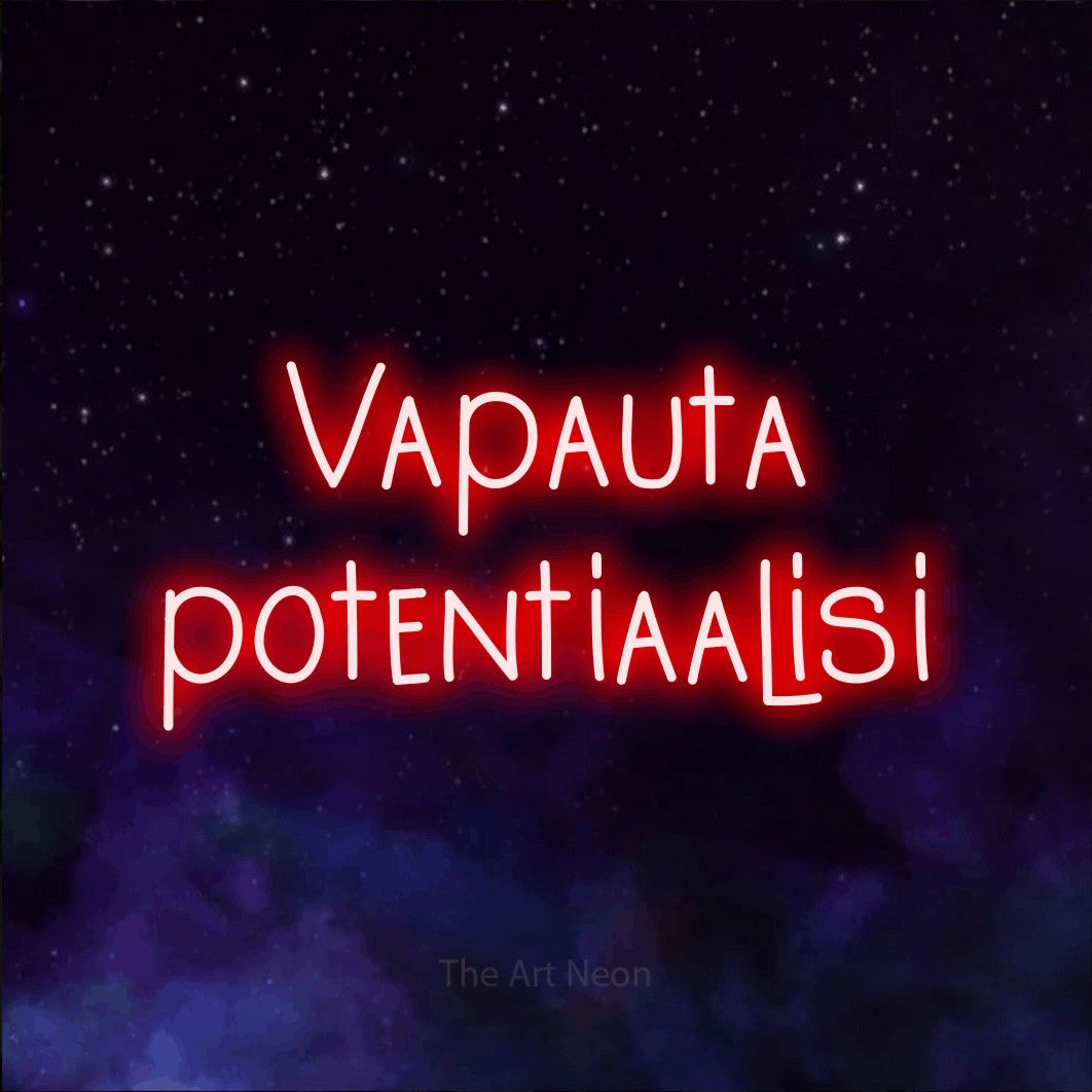 LED neon sign reading “Vapauta potentiaalisi”, arranged in 2 lines.
