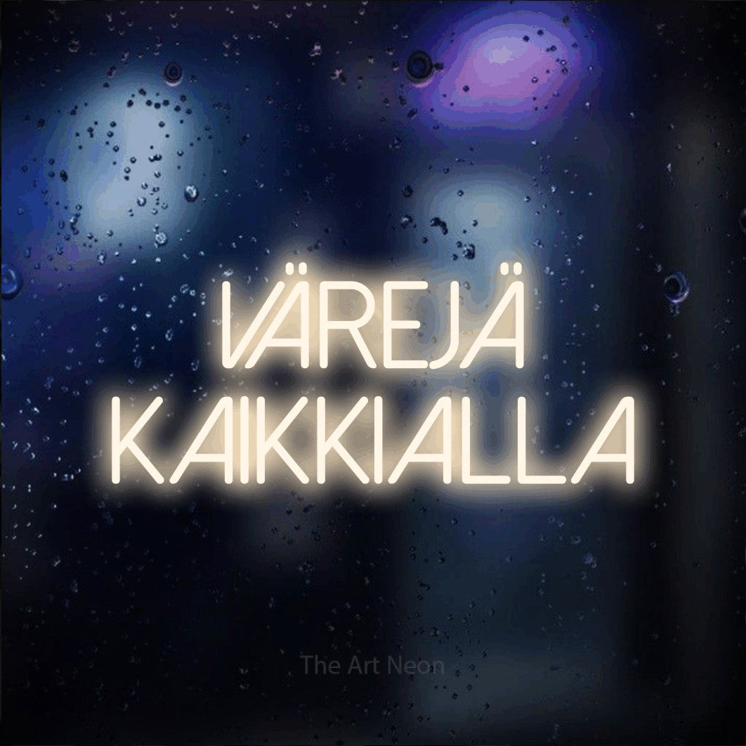LED neon sign reading “Värejä kaikkialla”, arranged in 2 lines.