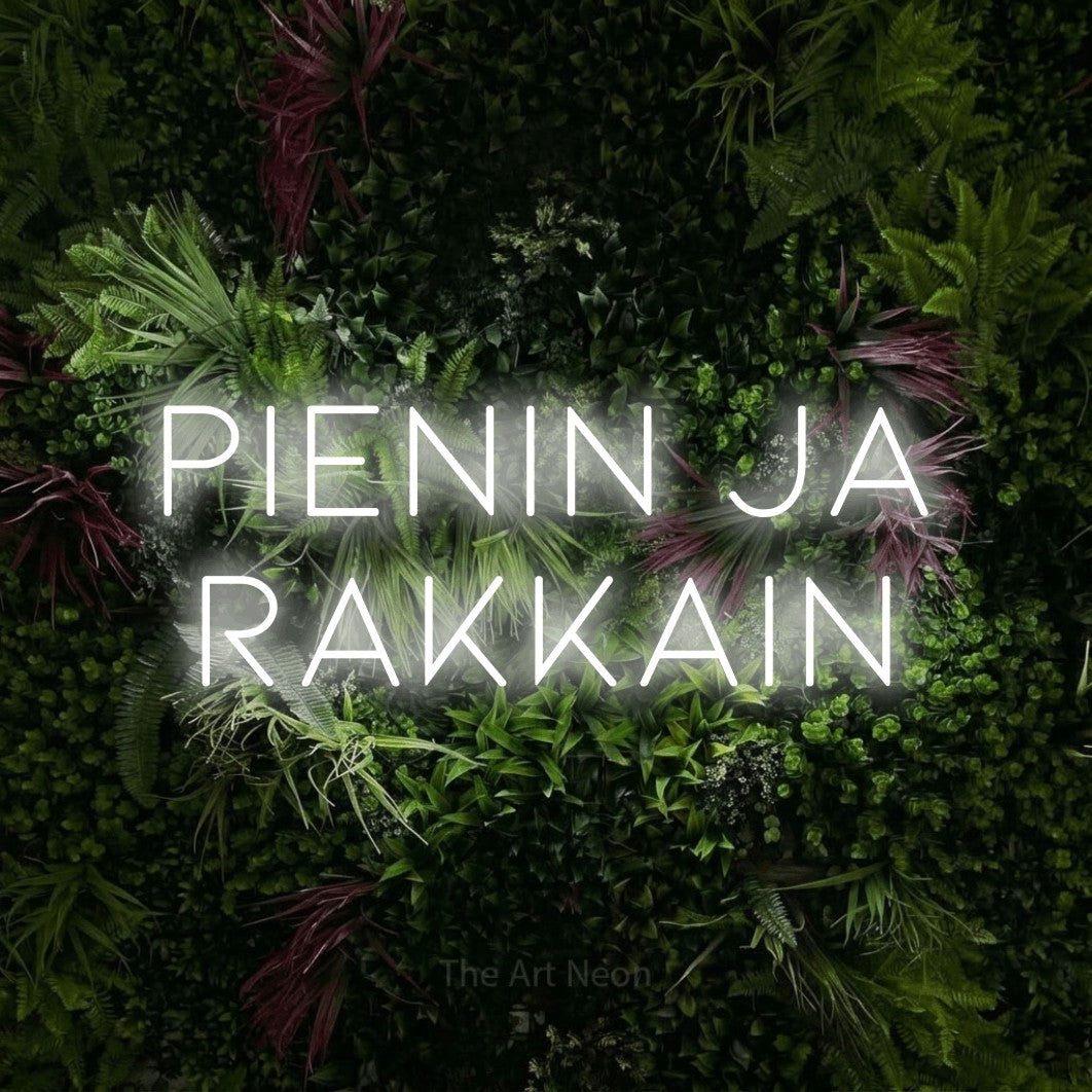 LED neon sign reading “pienin ja rakkain”, arranged in 2 lines.