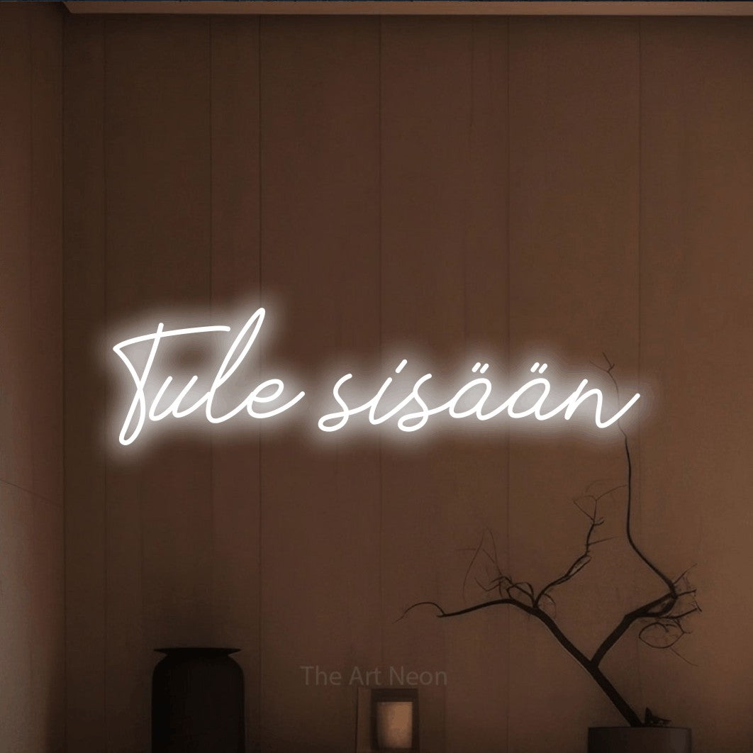 LED neon sign reading “Tule sisään”, arranged in a single line.