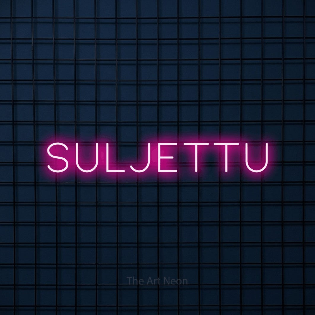 LED neon sign reading “SULJETTU”, arranged in a single line.