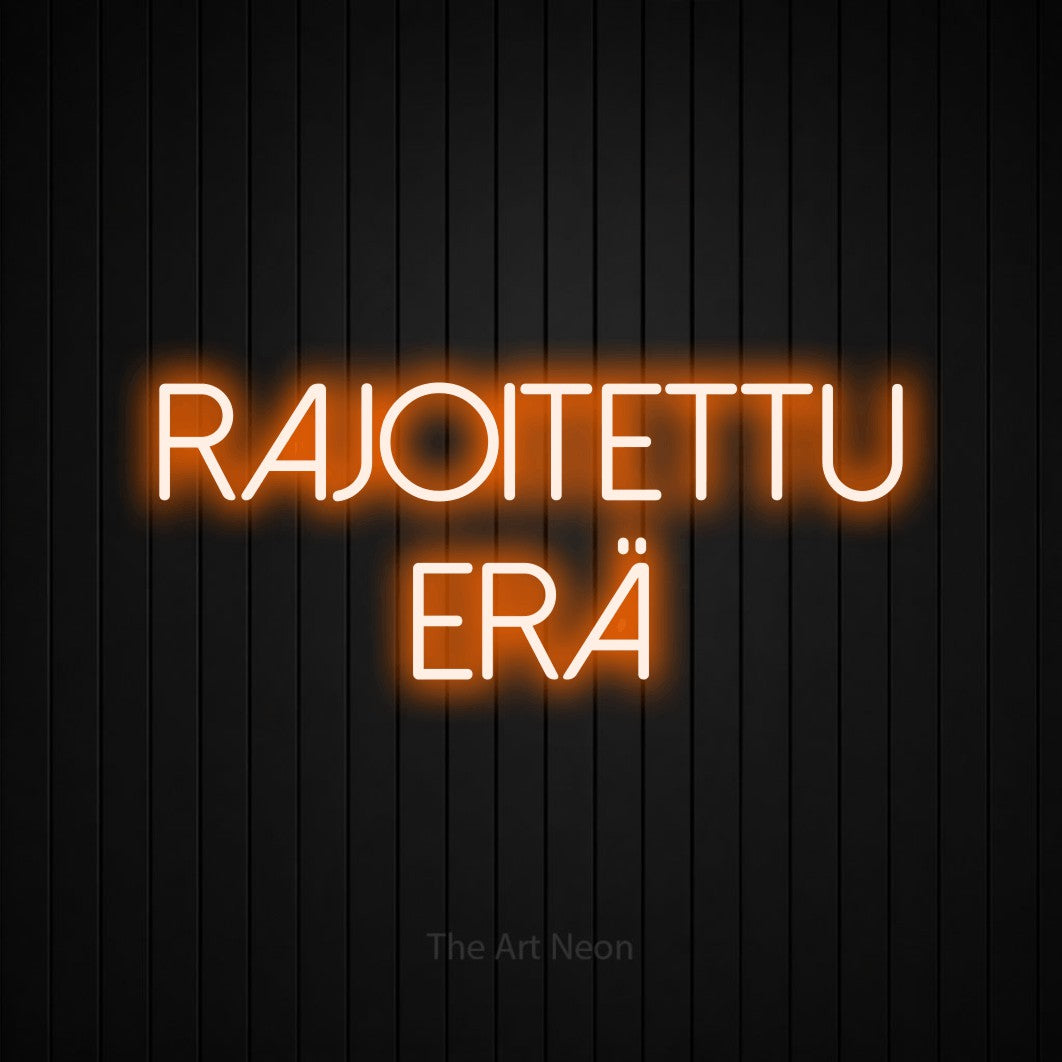 LED neon sign reading “rajoitettu erä”, arranged in 2 lines.