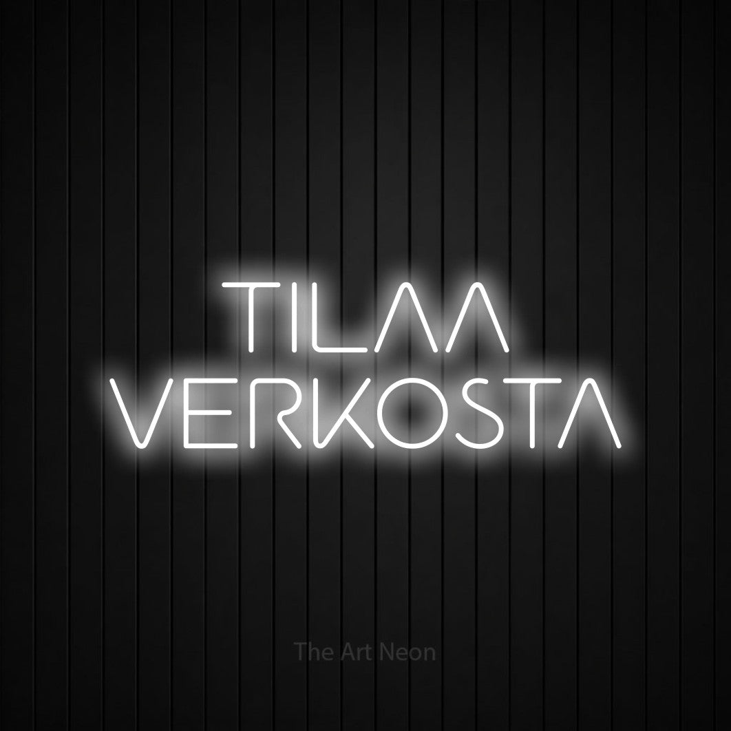 LED neon sign reading “TILAA VERKOSTA”, arranged in 2 lines.