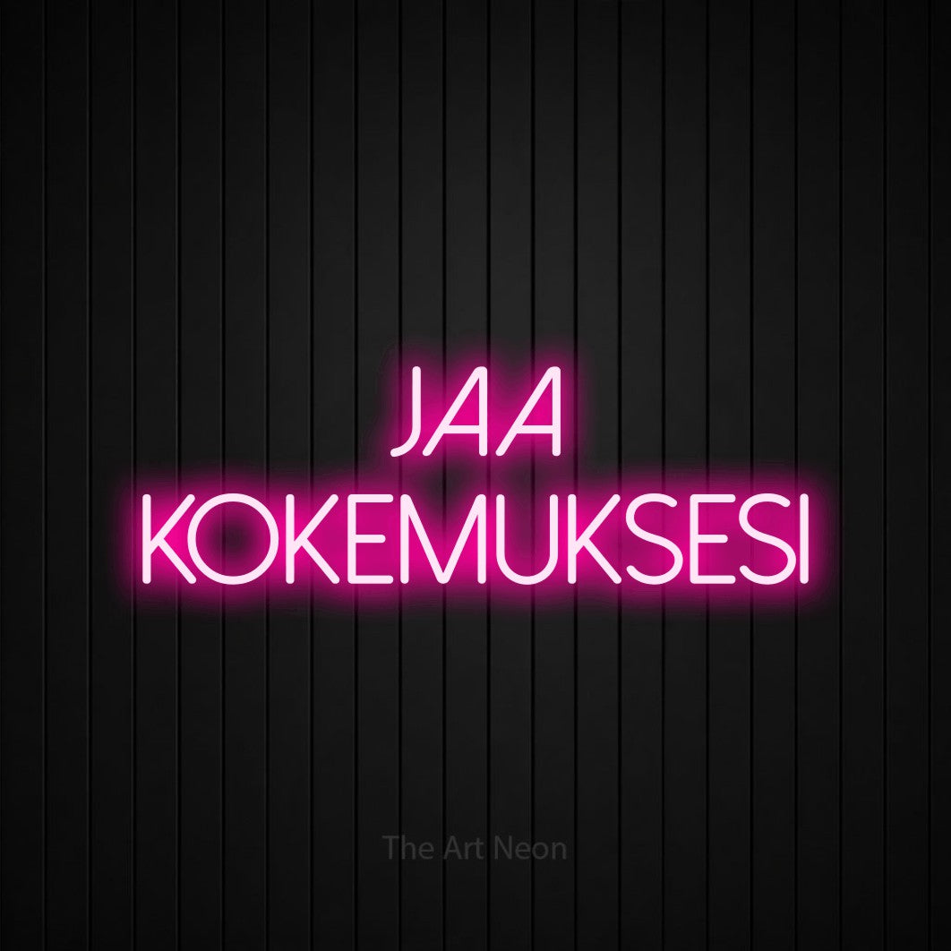 LED neon sign reading “jaa KOKEMUKSESI”, arranged in 2 lines.