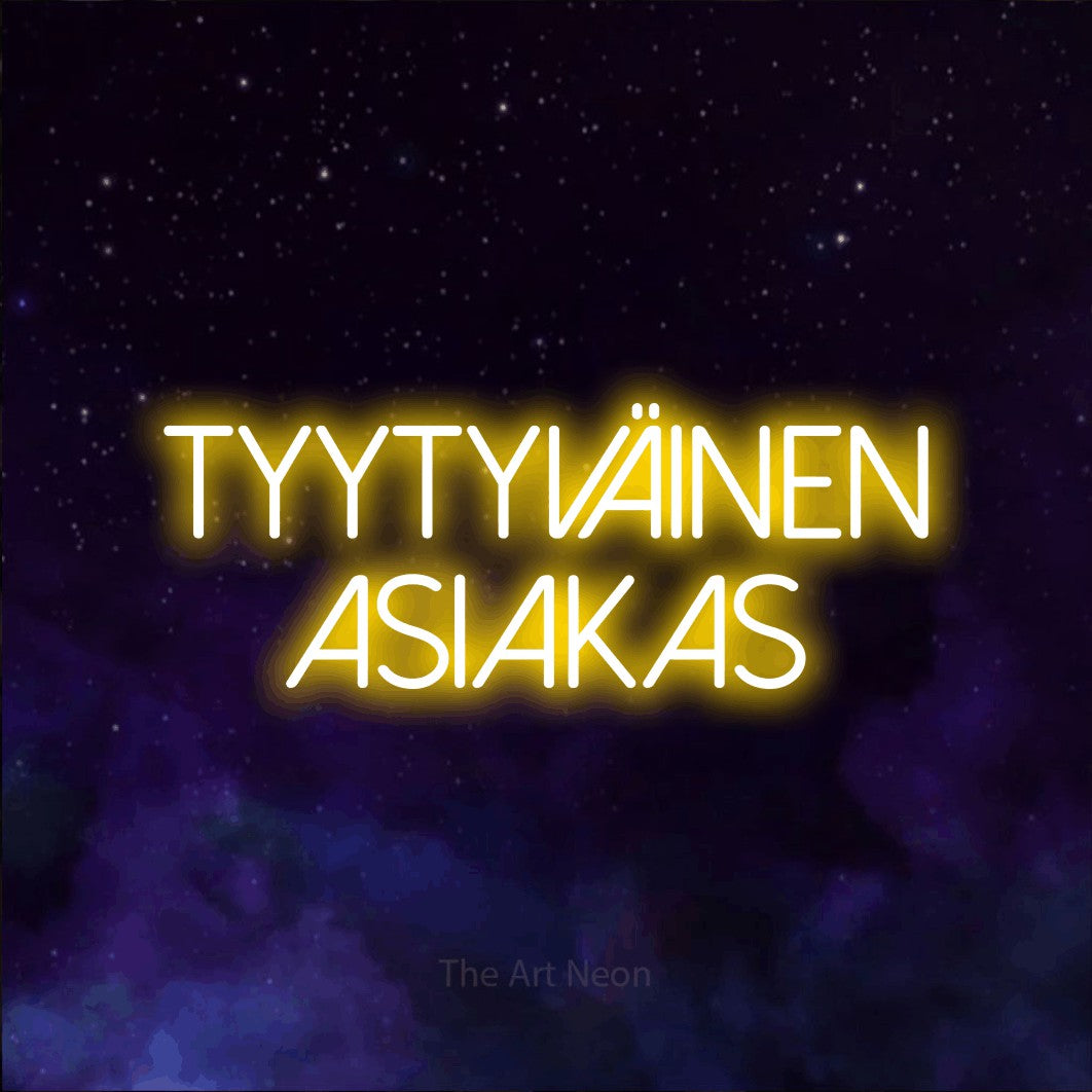 LED neon sign reading “TYYTYVÄINEN asiakas”, arranged in 2 lines.
