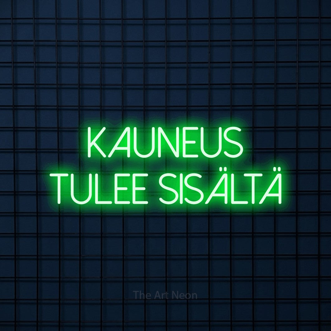 LED neon sign reading “Kauneus tulee sisältä”, arranged in 2 lines.