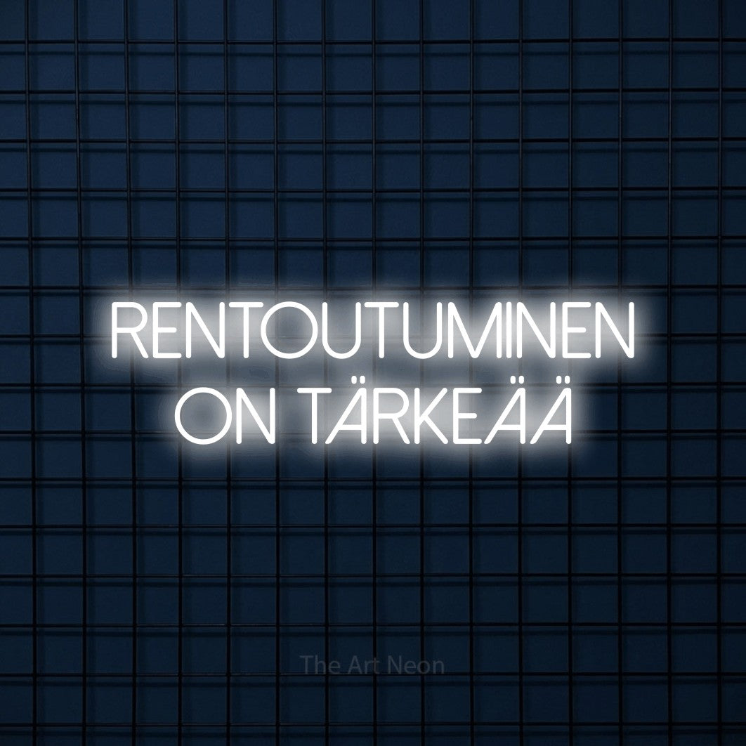LED neon sign reading “rentoutuminen on tärkeää”, arranged in 2 lines.