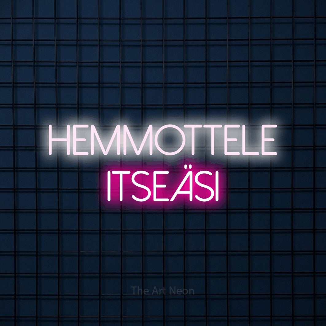 LED neon sign reading “hemmottele itseäsi”, arranged in 2 lines.