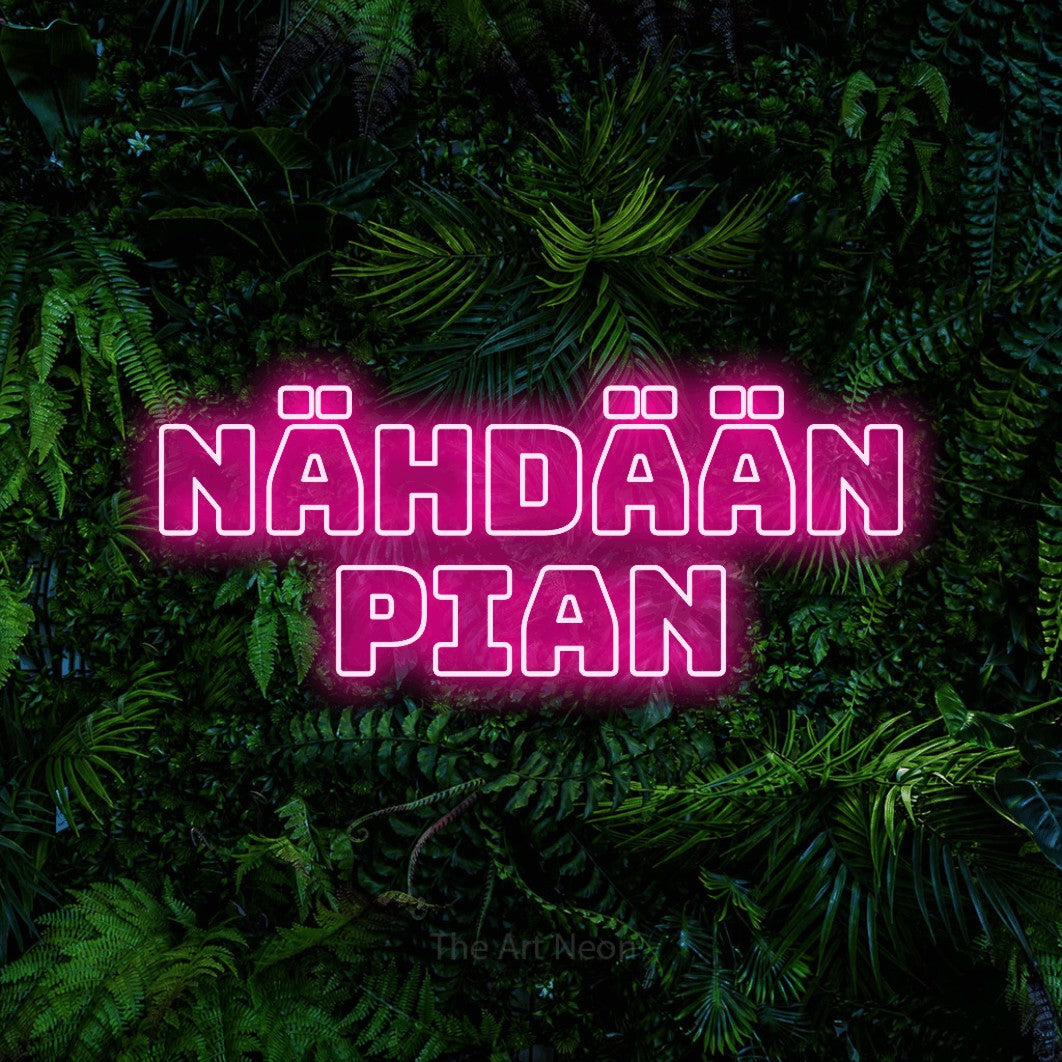 LED neon sign reading “NÄHDÄÄN PIAN”, arranged in 2 lines.