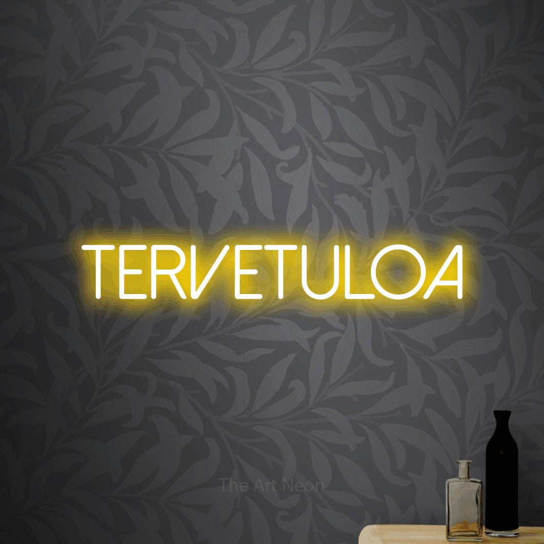 LED neon sign reading “TERVETULOA”, arranged in a single line.