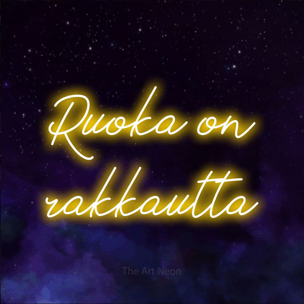LED neon sign reading “Ruoka on rakkautta”, arranged in 2 lines.