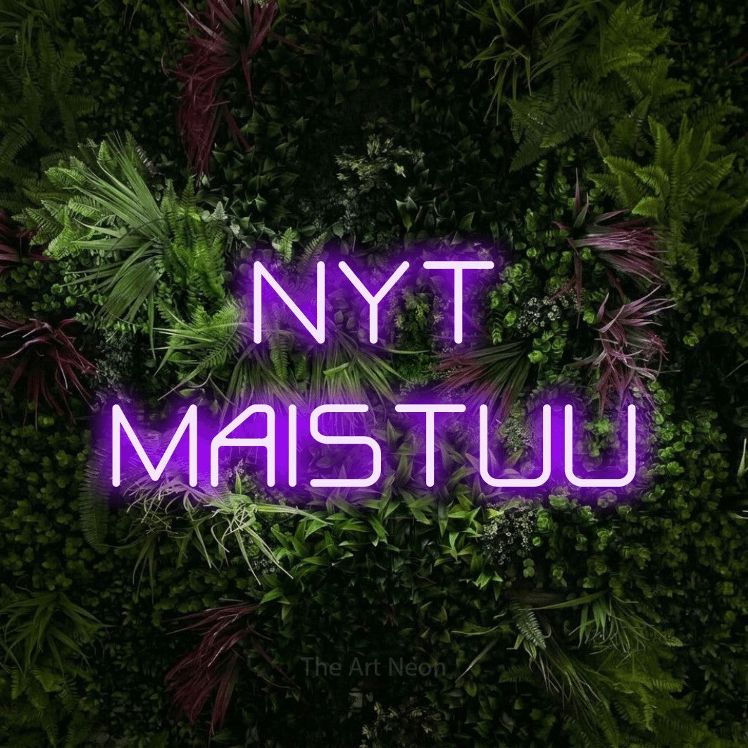 LED neon sign reading “NYT MAISTUU”, arranged in 2 lines.