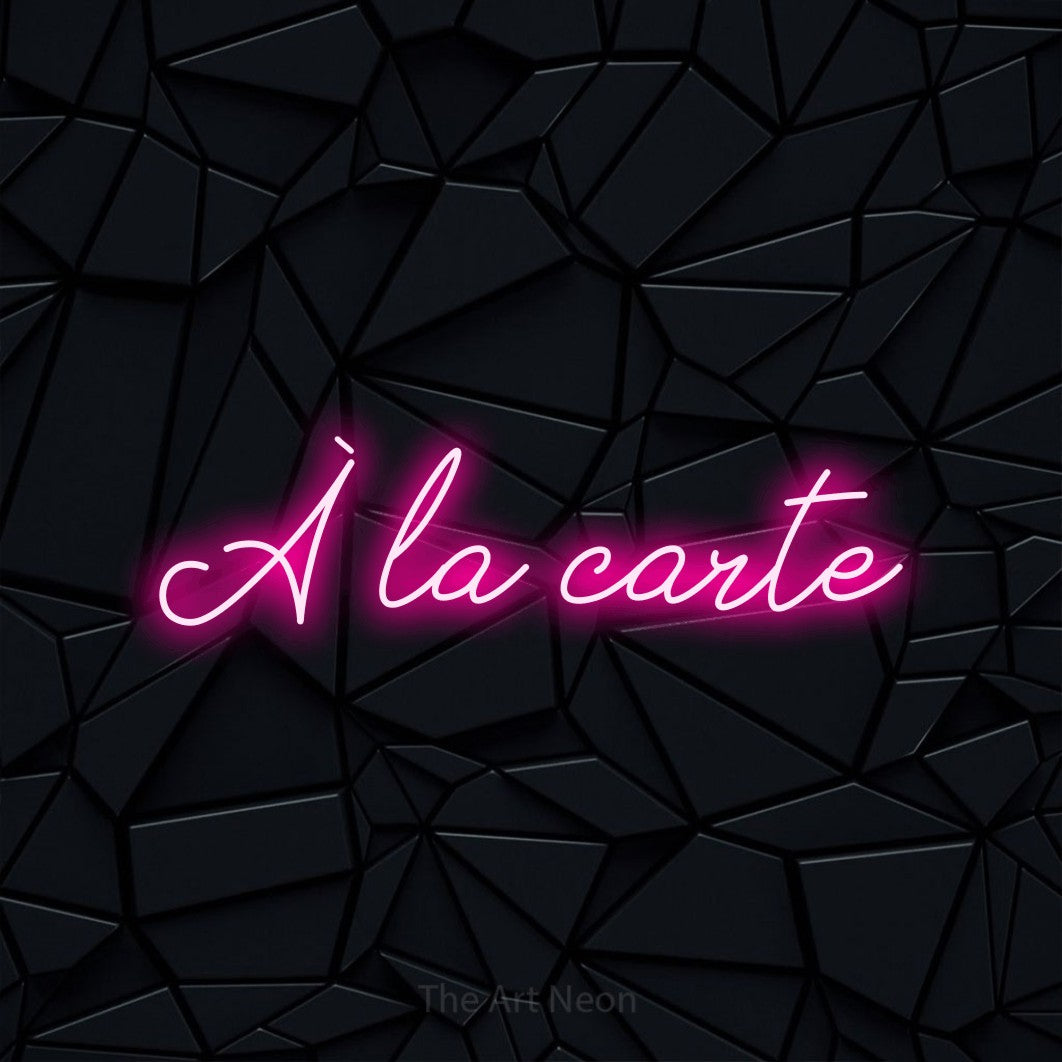 LED neon sign reading “À la carte”, arranged in a single line.