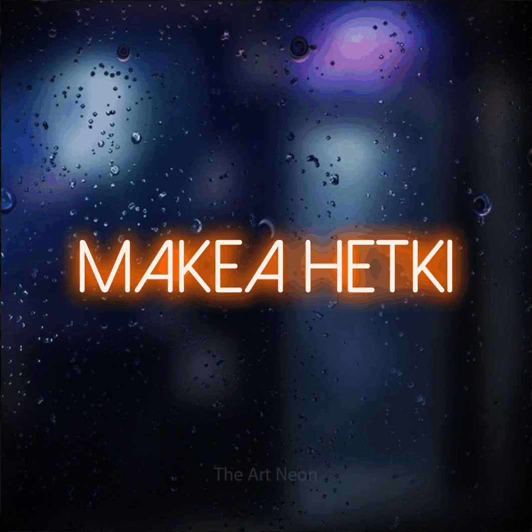 LED neon sign reading “Makea hetki”, arranged in a single line.