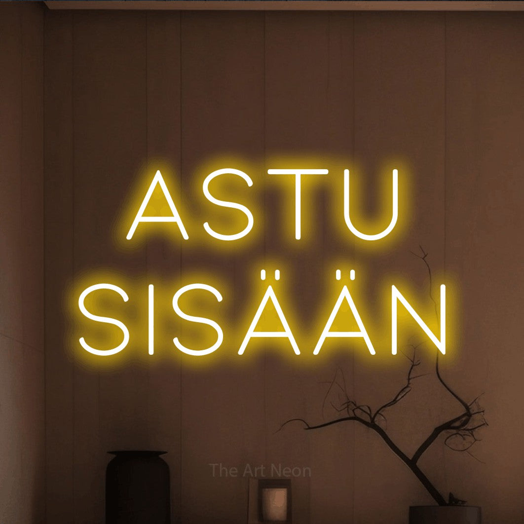 LED neon sign reading “Astu sisään”, arranged in 2 lines.